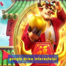 google drive interestelar